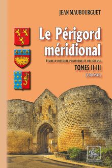 Le Périgord méridional (Tomes 2-3 : 1370-1547)