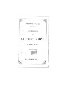 Géographie du département de la Haute-Marne / par Adolphe Joanne,...
