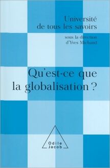 Qu est-ce que la globalisation ? : (Volume 12)