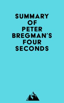 Summary of Peter Bregman s Four Seconds