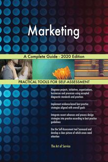 Marketing A Complete Guide - 2020 Edition