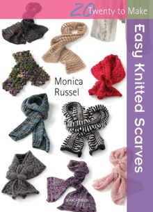 Twenty to Make: Easy Knitted Scarves