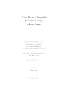 Game theoretic approaches to motion planning in robot soccer [Elektronische Ressource] / von Marcus Post