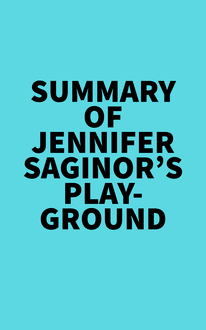 Summary of Jennifer Saginor s Playground