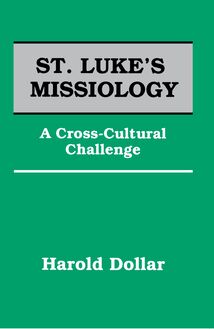 St. Luke s Missiology: