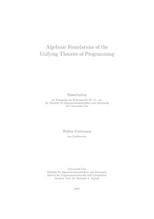 Algebraic foundations of the unifying theories of programming [Elektronische Ressource] / Walter Guttmann