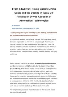 Frost & Sullivan: Rising Energy Lifting Costs and the Decline in  Easy Oil  Production Drives Adoption of Automation Technologies