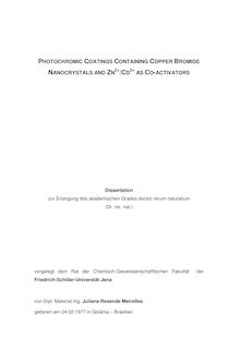 Photochromic coatings containing copper bromide nanocrystals and Zn_1hn2_1hn+/Cd_1hn2_1hn+ as co-activators [Elektronische Ressource] / von Juliana Resende Meirelles