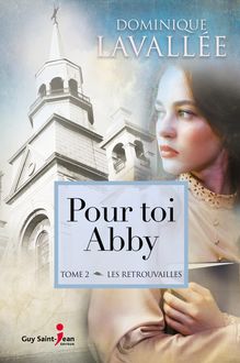 Pour toi Abby, tome 2 : Les retrouvailles