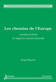 Les chemins de l Europe : constructions et aspects socioculturels (Collection Mondialisation Hommes et Sociétés)