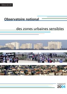 Observatoire national des zones urbaines sensibles - Rapport 2004