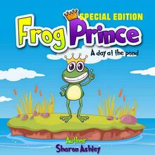Frog Prince: A Day at the Pond (Special Edition)