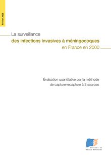 La surveillance des infections invasives à méningocoques en France en 2000 - Évaluation quantitative par la méthode de capture-recapture à 3 sources