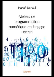 Ateliers de programmation numérique en langage Fortran