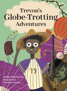 Trevon’s Globe-Trotting Adventures