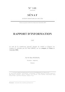 Rapport d'information fait au nom de la Commission spéciale chargée de vérifier et d'apurer les comptes, présidée par M. Girod, sur les comptes du Sénat de l'exercice 2004