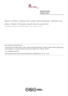 Never in Place : Eliade and Judaïc Sacred Space / Jamais à sa place. Eliade et l espace sacré dans le judaïsme - article ; n°1 ; vol.87, pg 135-152