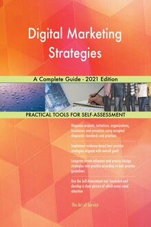 Digital Marketing Strategies A Complete Guide - 2021 Edition