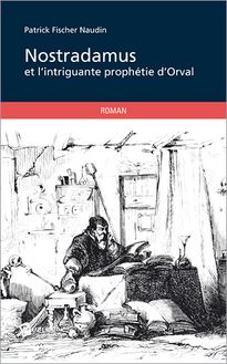 Nostradamus et l intrigante prophétie d Orval