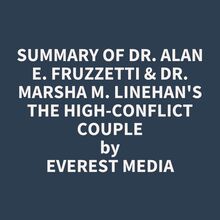 Summary of Dr. Alan E. Fruzzetti & Dr. Marsha M. Linehan s The High-Conflict Couple