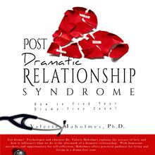 Post-Dramatic Relationship Syndrome: How To Find Your Drama-Free Zone!