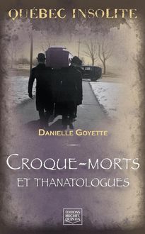 Québec insolite - Croque-morts et thanatologues