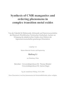 Synthesis of CMR manganites and ordering phenomena in complex transition metal oxides [Elektronische Ressource] / vorgelegt von Haifeng Li