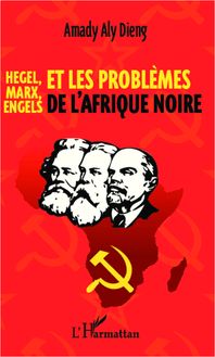 Hegel, Marx, Engels et les problèmes de l Afrique noire