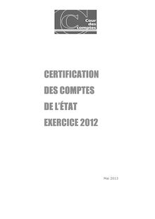 Acte de certification des comptes de l’Etat - exercice 2012 : Rappor tde la Cour Des Comptes