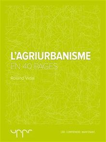 L Agriurbanisme : En 40 pages