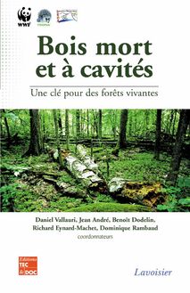 Bois mort et à cavités : une clé pour des forêts vivantes (Chambéry  25-28 octobre 2004 avec CD-Rom)