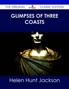 Glimpses of Three Coasts - The Original Classic Edition