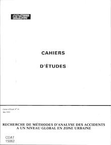 Cahiers d études ONSER du numéro 1 à 66 (1962-1985) - Récapitulatif. : - FERRANDEZ (F), FLEURY (D) - Recherche de méthodes d analyse des accidents à un niveau global en zone urbaine.