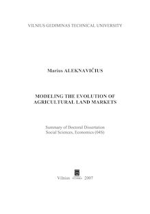 Modeling the evolution of agricultural land markets ; Žemės ūkio paskirties žemės rinkų raidos modeliavimas