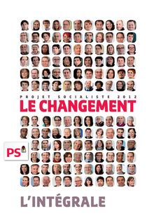 PS - L intégrale - Projet Socialiste 2012 - Le changement 
