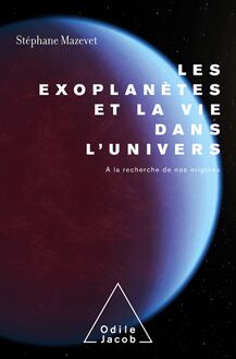 Les Exoplanètes et la vie dans l Univers