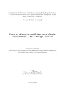 Equine keratitis and the possible involvement of equine adenovirus type 1 (EAdV1) and type 2 (EAdV2) [Elektronische Ressource] / von Richard Joseph McMullen