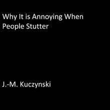Why It is Annoying When People Stutter