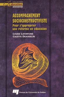 Accompagnement socioconstructiviste : Pour s approprier une réforme en éducation