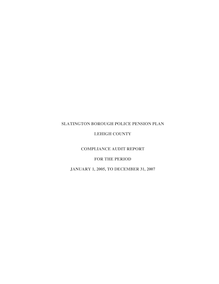 Slatington Borough Police Pension Plan - Lehigh County - Compliance  Audit Report - 06 19 08 - 