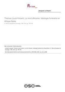Thomas Louis-Vincent, La mort africaine. Idéologie funéraire en Afrique Noire.  ; n°4 ; vol.24, pg 746-748