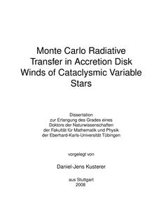 Monte Carlo radiative transfer in accretion disk winds of cataclysmic variable stars [Elektronische Ressource] / vorgelegt von Daniel-Jens Kusterer