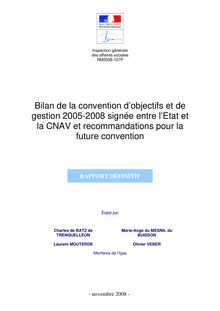 Bilan de la convention d objectifs et de gestion 2005-2008 signée entre l Etat et la CNAV et recommandations pour la future convention - Rapport définitif