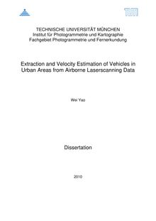 Extraction and velocity estimation of vehicles in urban areas from airborne laserscanning data [Elektronische Ressource] / Wei Yao