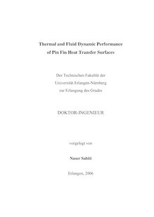 Thermal and fluid dynamic performance of pin fin heat transfer surfaces [Elektronische Ressource] / vorgelegt von Naser Sahiti