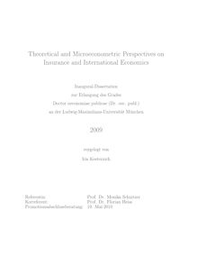 Theoretical and microeconometric perspectives on insurance and international economics [Elektronische Ressource] / vorgelegt von Iris Kesternich