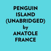 Penguin Island (Unabridged)