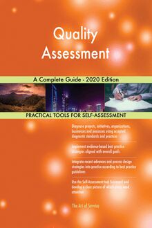 Quality Assessment A Complete Guide - 2020 Edition