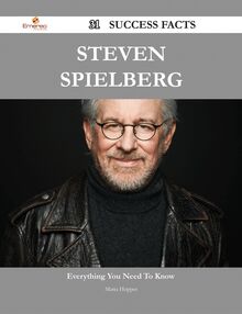 Steven Spielberg 31 Success Facts - Everything you need to know about Steven Spielberg