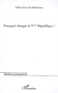 Pourquoi changer la Vème République ?